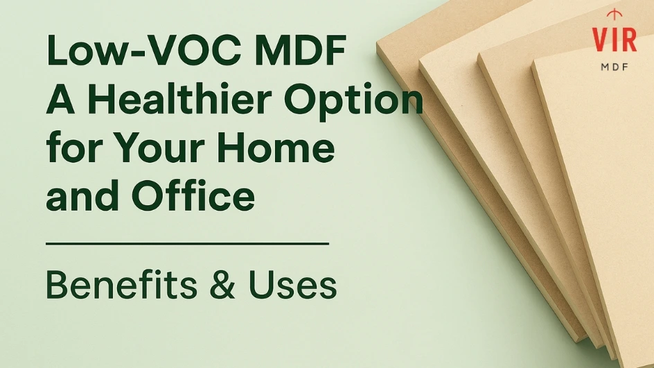 Low Voc MDF Benefits Healthier Interiors