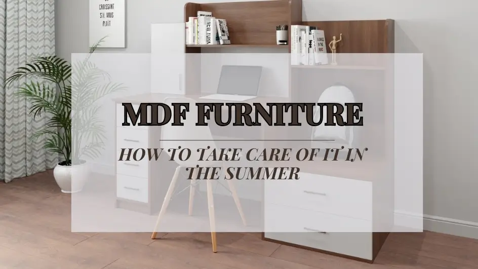 MDF Furniture in the Summer